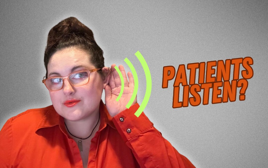 This Weird Trick Makes Patients Listen!